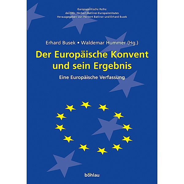 Europapolitische Reihe des Herbert-Batliner-Europainstitutes / Band 002 / Der Europäische Konvent und sein Ergebnis, Erhard Busek, Waldemar Hummer
