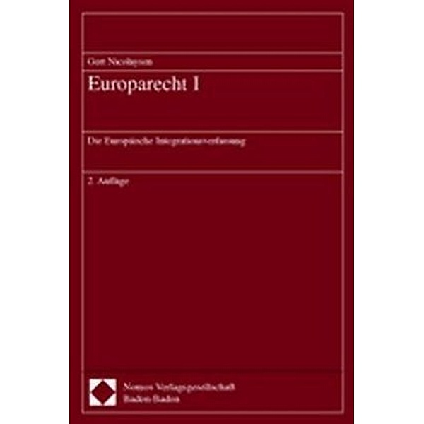 Europarecht: Bd.1 Die Europäische Integrationsverfassung, Gert Nicolaysen