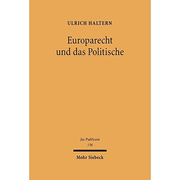 Europarecht und das Politische, Ulrich Haltern
