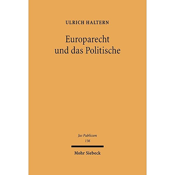 Europarecht und das Politische, Ulrich Haltern