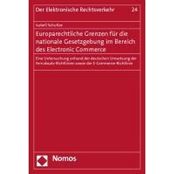 Europarechtliche Grenzen für die nationale Gesetzgebung im Bereich des Electronic Commerce, Isabell Schultze
