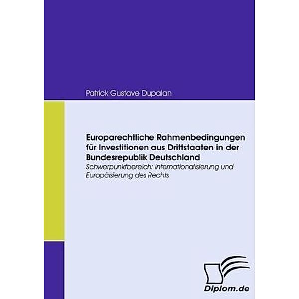 Europarechtliche Rahmenbedingungen für Investitionen aus Drittstaaten in der Bundesrepublik Deutschland, Patrick G. Dupalan
