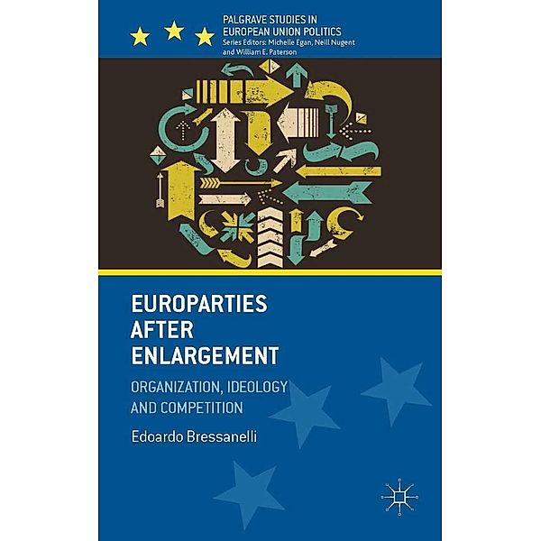 Europarties After Enlargement / Palgrave Studies in European Union Politics, E. Bressanelli