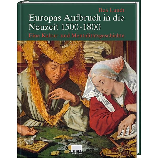Europas Aufbruch in die Neuzeit 1500-1800, Bea Lundt