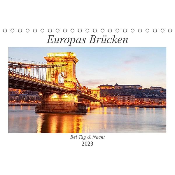 Europas Brücken bei Tag und Nacht (Tischkalender 2023 DIN A5 quer), TJPhotography