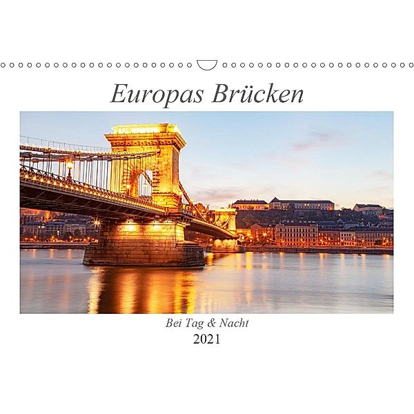 Europas Brücken bei Tag und Nacht (Wandkalender 2021 DIN A3 quer), TJPhotography