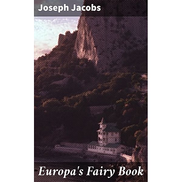 Europa's Fairy Book, Joseph Jacobs