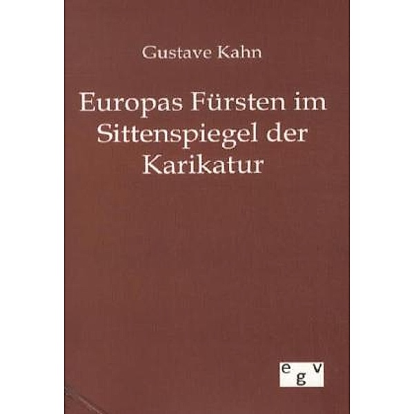 Europas Fürsten im Sittenspiegel der Karikatur, Gustave Kahn