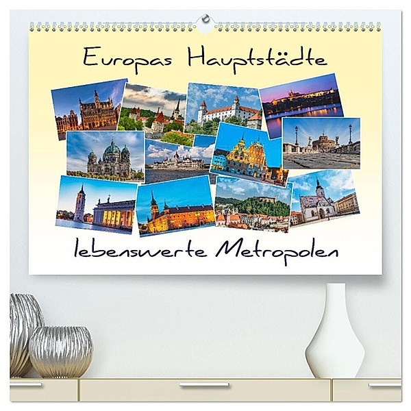 Europas Hauptstädte - lebenswerte Metropolen (hochwertiger Premium Wandkalender 2024 DIN A2 quer), Kunstdruck in Hochglanz, Gunter Kirsch