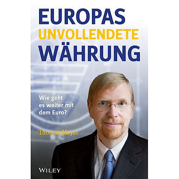 Europas unvollendete Währung, Thomas Mayer