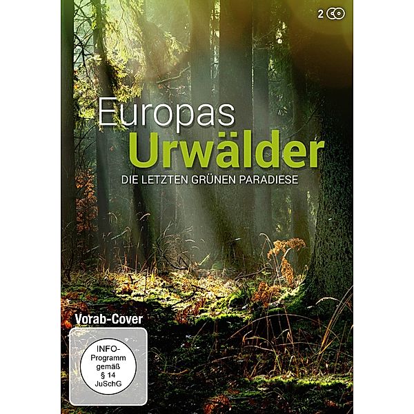 Europas Urwälder - Die letzten grünen Paradiese, Joachim Kerzel