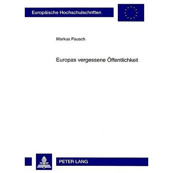 Europas vergessene Öffentlichkeit, Markus Pausch