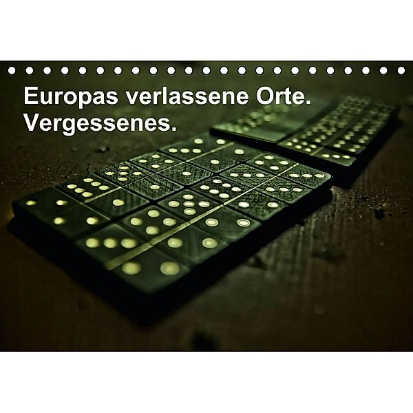 Europas verlassene Orte. Vergessenes. (Tischkalender 2014 DIN A5 quer), Norbert J. Sülzner