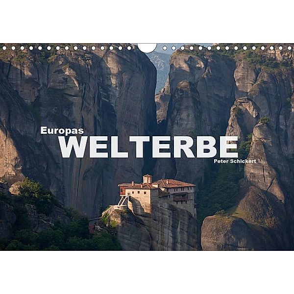 Europas Welterbe (Wandkalender 2021 DIN A4 quer), Peter Schickert