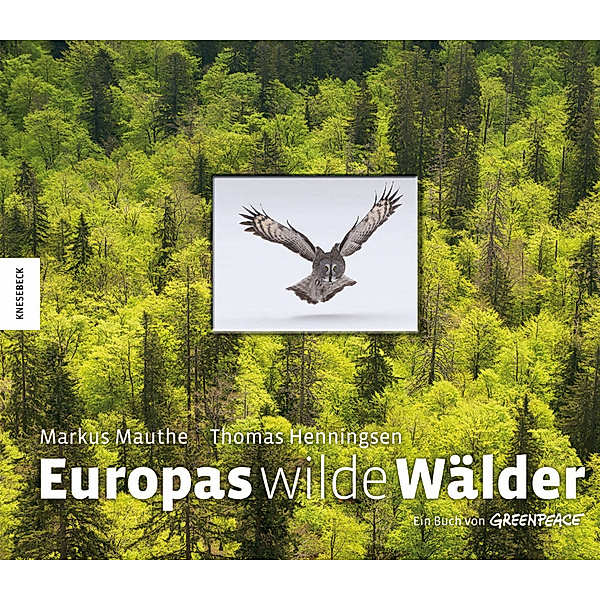 Europas wilde Wälder, Markus Mauthe, Thomas Henningsen