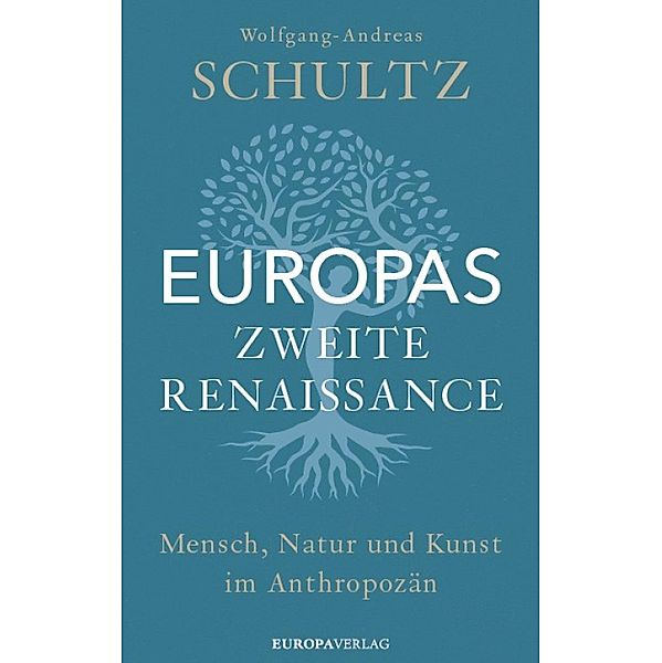 Europas zweite Renaissance, Wolfgang-Andreas Schultz