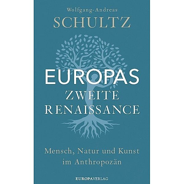 Europas zweite Renaissance, Wolfgang-Andreas Schultz