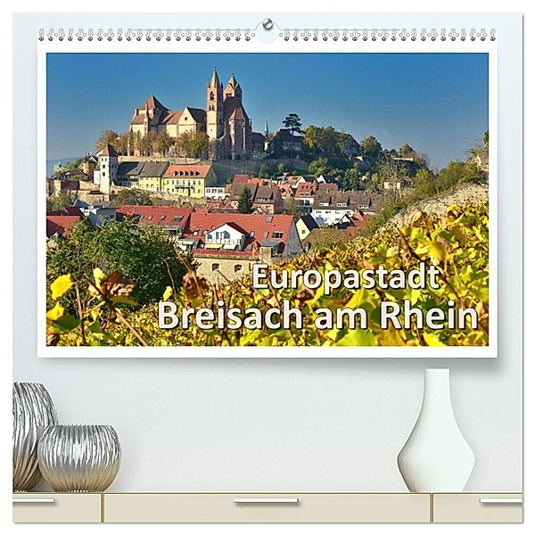 Europastadt Breisach am Rhein (hochwertiger Premium Wandkalender 2024 DIN A2 quer), Kunstdruck in Hochglanz, Dieter Wilczek
