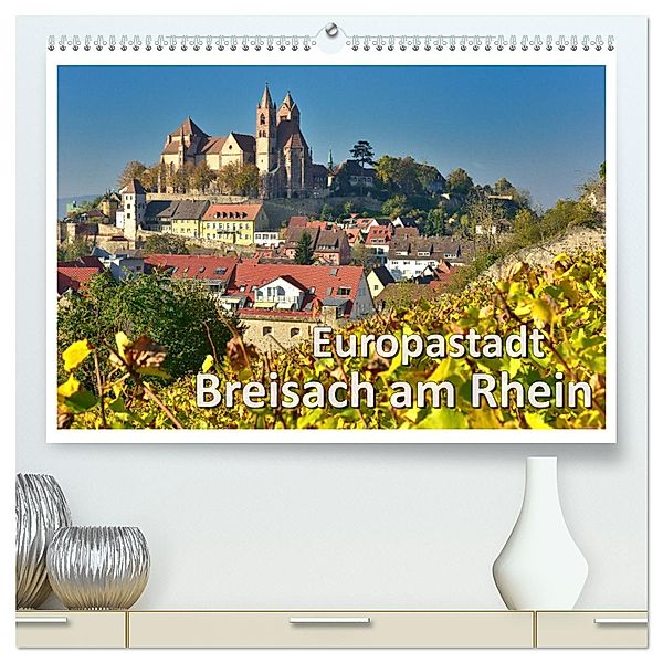 Europastadt Breisach am Rhein (hochwertiger Premium Wandkalender 2025 DIN A2 quer), Kunstdruck in Hochglanz, Calvendo, Dieter Wilczek