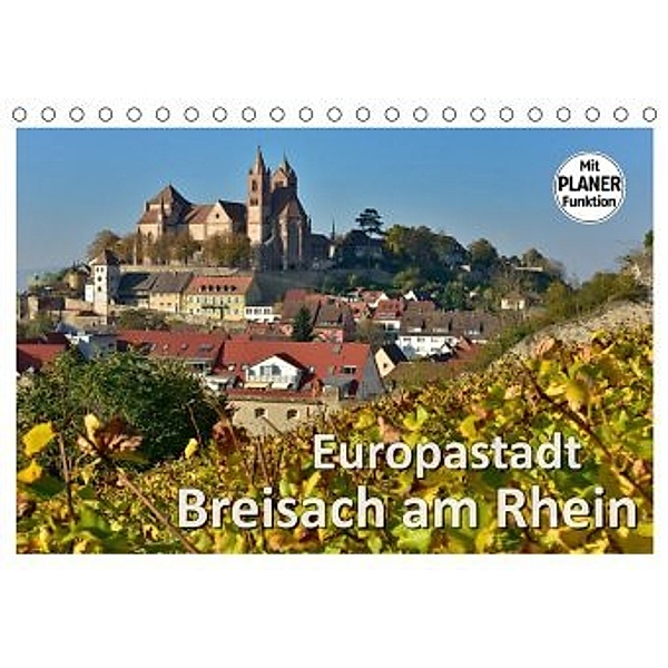 Europastadt Breisach am Rhein (Tischkalender 2020 DIN A5 quer), Dieter-M. Wilczek