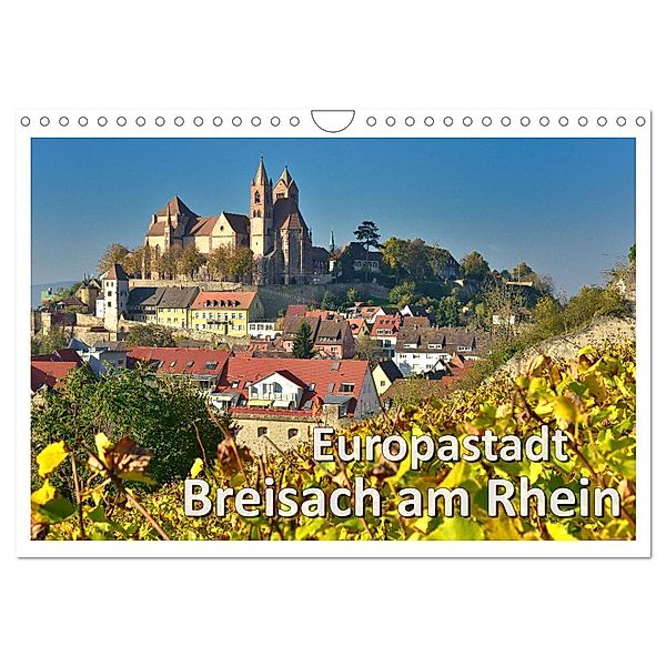 Europastadt Breisach am Rhein (Wandkalender 2024 DIN A4 quer), CALVENDO Monatskalender, Dieter Wilczek