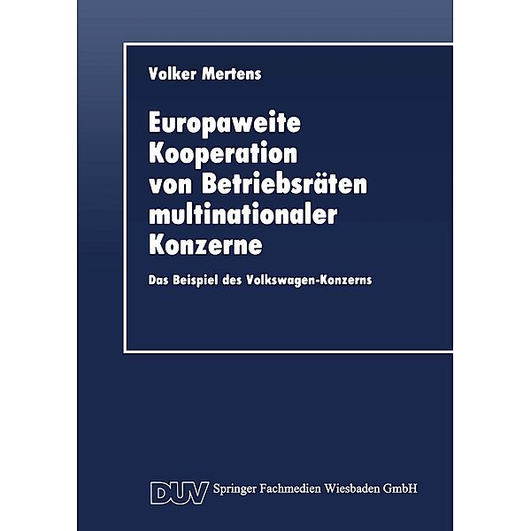 Europaweite Kooperation von Betriebsräten multinationaler Konzerne / DUV Wirtschaftswissenschaft