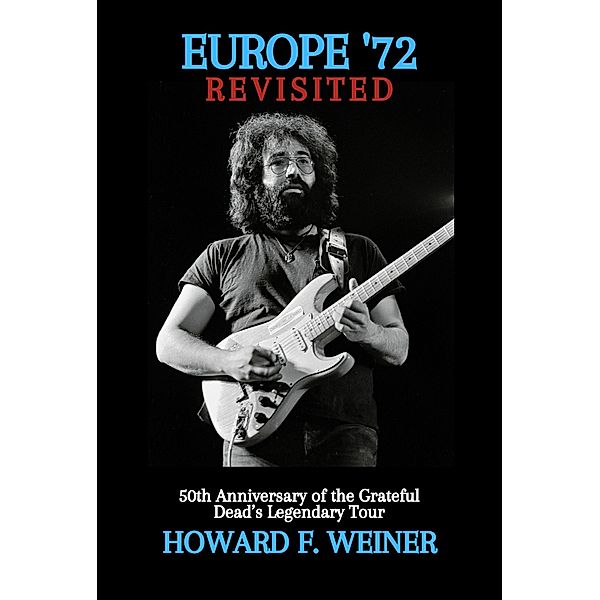 Europe '72 Revisited, Howard Weiner