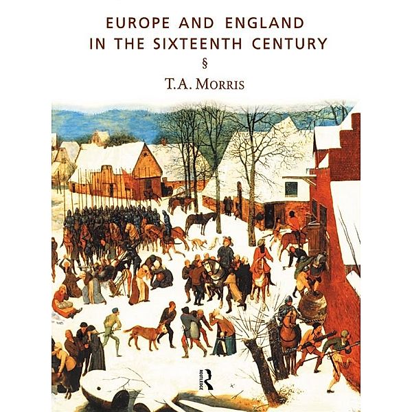 Europe and England in the Sixteenth Century, T. A. Morris