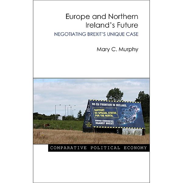 Europe and Northern Ireland's Future / Comparative Political Economy, Mary C. Murphy