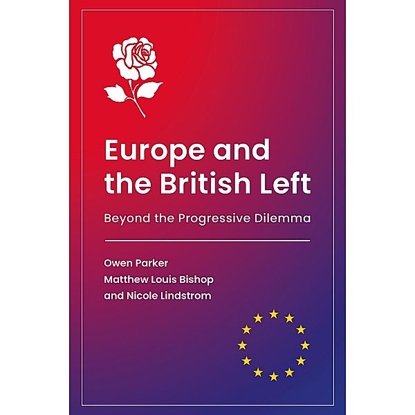 Europe and the British Left / Building Progressive Alternatives, Owen Parker, Matthew Louis Bishop, Nicole Lindstrom