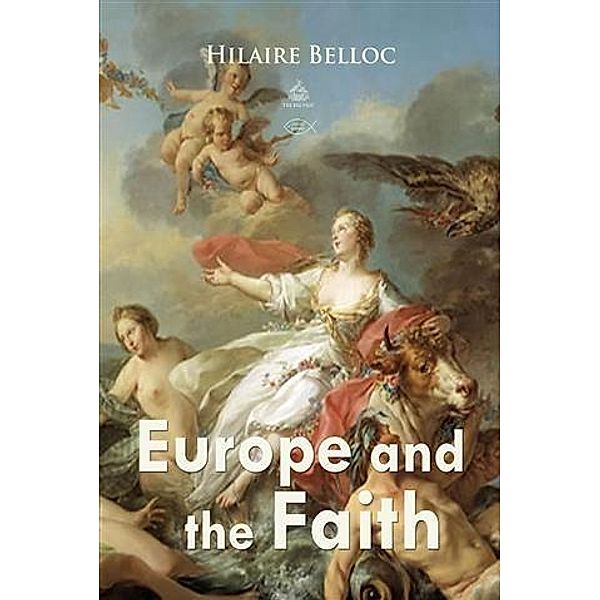 Europe and the Faith, Hilaire Belloc