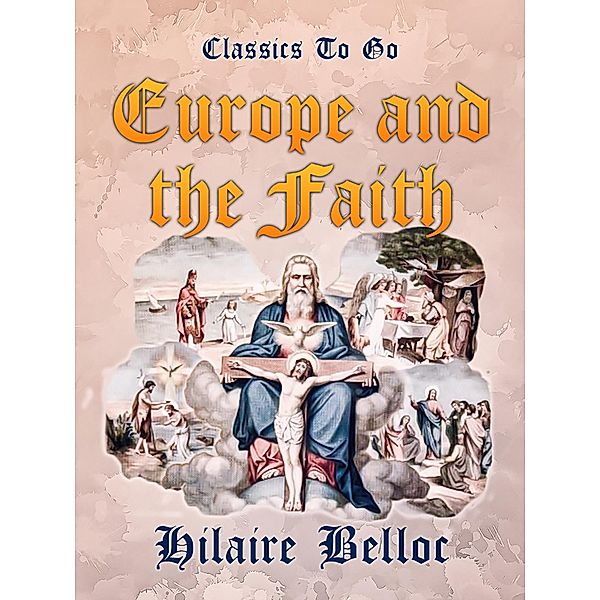 Europe and the Faith, Hilaire Belloc