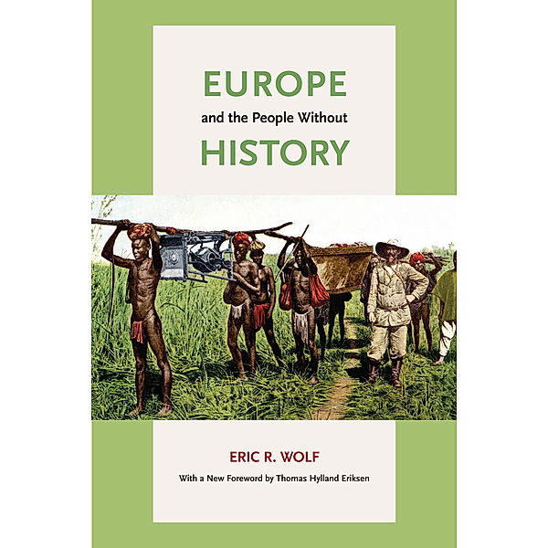 Europe and the People Without History, Eric R. Wolf