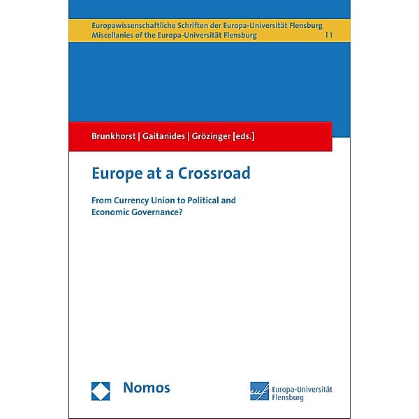 Europe at a Crossroad / Europawissenschaftliche Schriften der Universität Flensburg/European Studies - Miscellanies of the University of Flensburg Bd.1