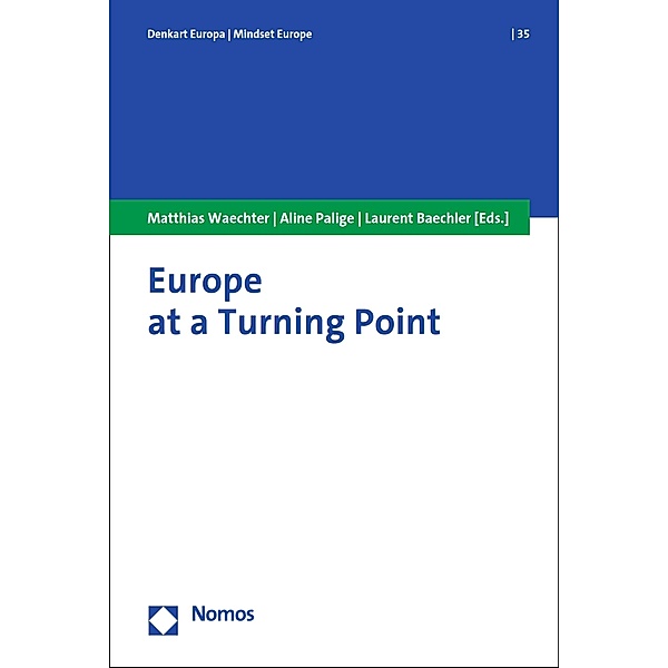 Europe at a Turning Point / Denkart Europa. Schriften zur europäischen Politik, Wirtschaft und Kultur Bd.35