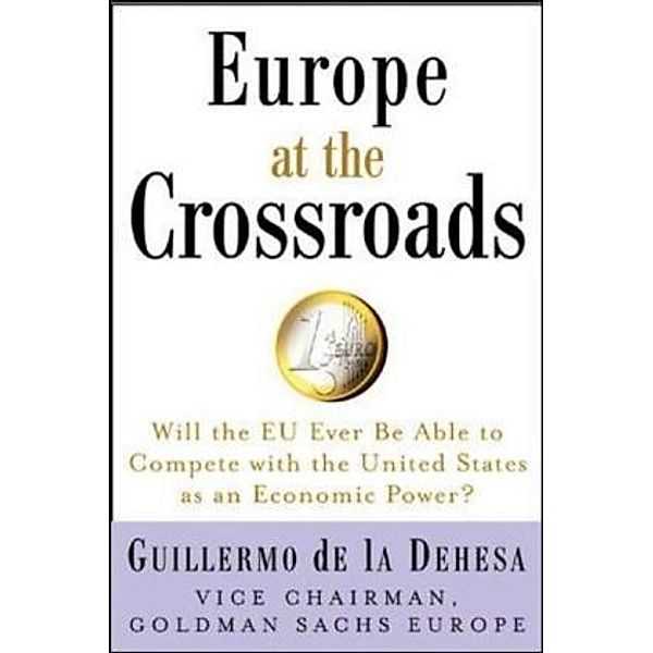 Europe At The Crossroads, Guillermo DeLaDehesa