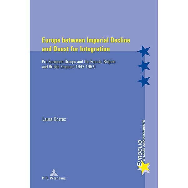 Europe between Imperial Decline and Quest for Integration / Euroclio Bd.97, Laura Kottos