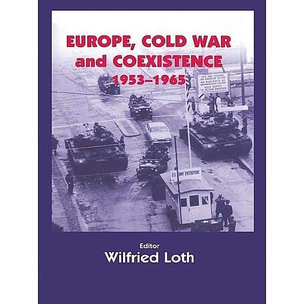 Europe, Cold War and Coexistence, 1955-1965