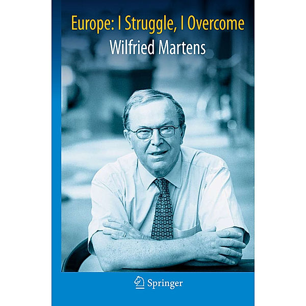 Europe: I Struggle, I Overcome, Wilfried Martens