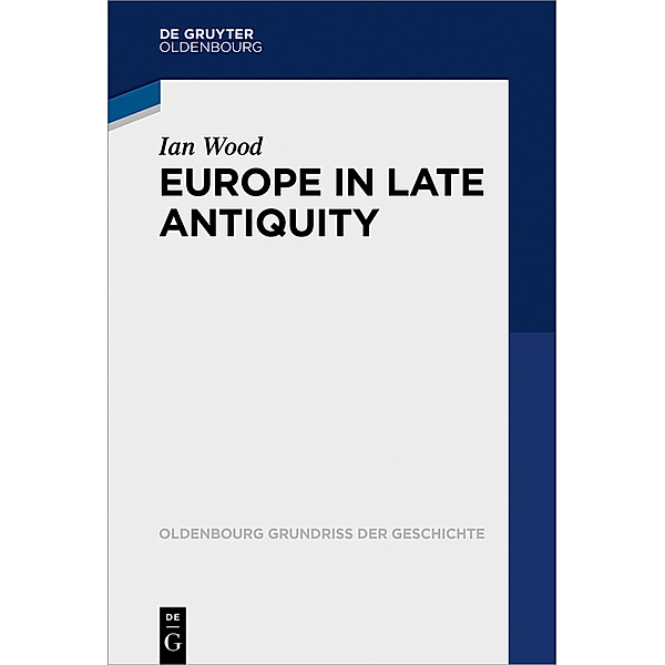 Europe in Late Antiquity, Ian Wood