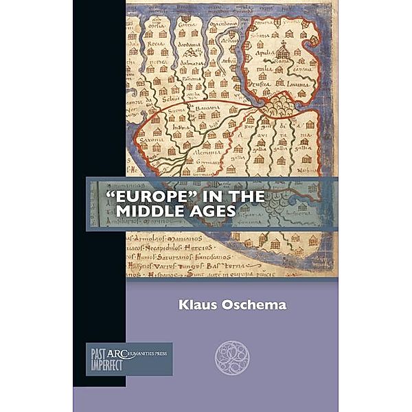 Europe in the Middle Ages / Arc Humanities Press, Klaus Oschema