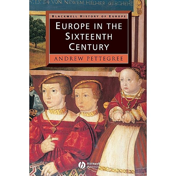 Europe in the Sixteenth Century, Andrew Pettegree