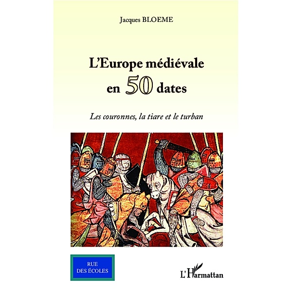 Europe medievale en 50 dates L', Jacques Bloeme Jacques Bloeme