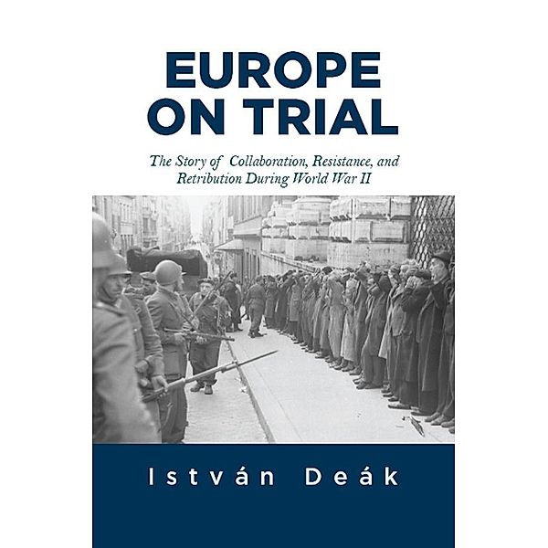 Europe on Trial, Istvan Deak