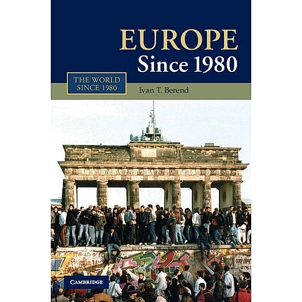 Europe Since 1980, Ivan T. Berend