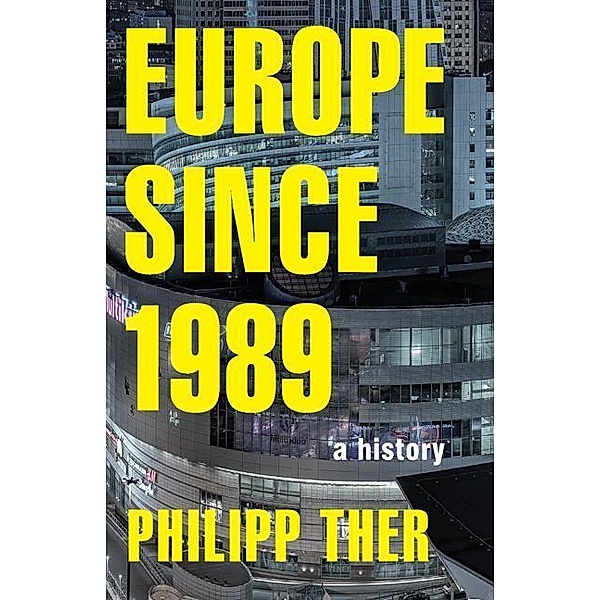 Europe since 1989, Philipp Ther