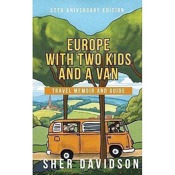Europe with Two Kids and a Van, Sher Davidson