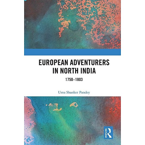 European Adventurers in North India, Uma Shanker Pandey
