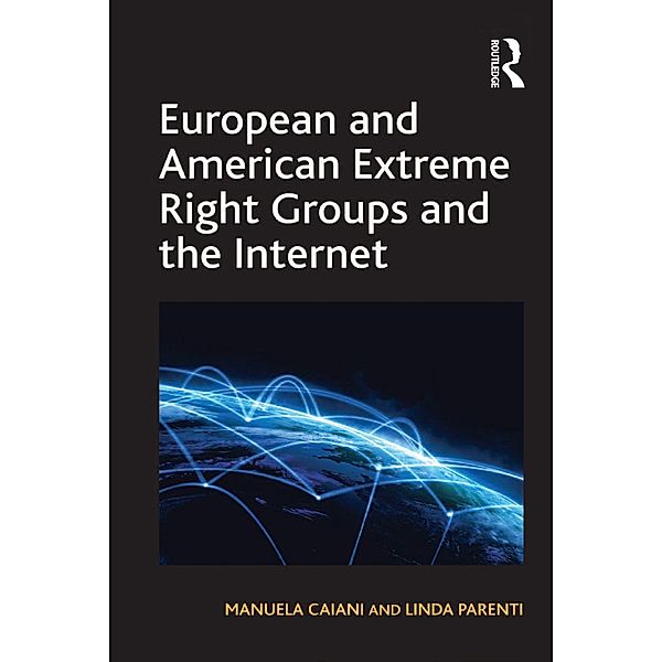 European and American Extreme Right Groups and the Internet, Manuela Caiani, Linda Parenti