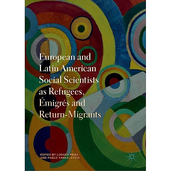 European and Latin American Social Scientists as Refugees, Émigrés and Return-Migrants / Progress in Mathematics